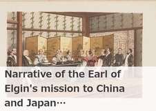 Narrative of the Earl of Elgin's mission to China and Japan…
