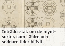 Inträdes-tal, om de mynt-sorter, som i äldre och sednare tider blifvit slagne och varit gångbare uti kejsaredömet Japan : ...