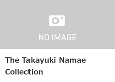The Takayuki Namae Collection